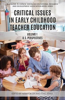 Critical Issues In Early Childhood Teacher Education: US Perspectives-..