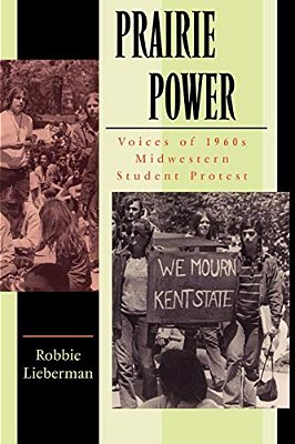 Prairie Power: Voices Of 1960S Midwestern Student Protest-..