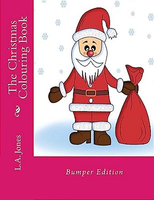 The Christmas Colouring Book: Bumper Edition-..