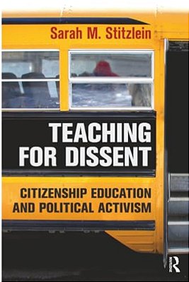 Teaching For Dissent: Citizenship Education And Political Activism-..