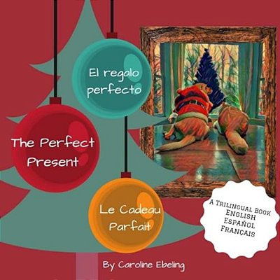 The Perfect Present: El Regalo Perfecto/Le Cadeau Parfait-..
