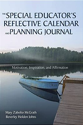 The Special Educator's Reflective Calendar And Planning Journal: Motivation, Inspiration, And Affirmation-..