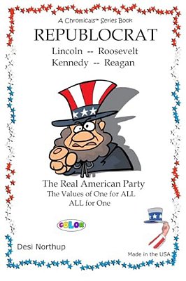 Republocrat - The Real All-American Party: Presidential & Political Quips And Quotes In Full Color-..