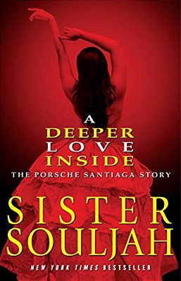 A Deeper Love Inside: The Porsche Santiaga Story-..