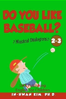 Do You Like Baseball? Musical Dialogues: English For Children Picture Book 2-3-..