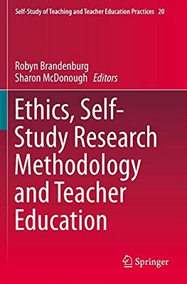 Ethics, Self-Study Research Methodology And Teacher Education-..