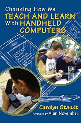 Changing How We Teach And Learn With Handheld Computers-..