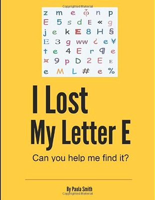 I Lost My Letter E: Can You Help Me Find It?-..