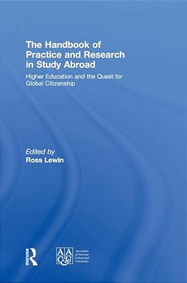 The Handbook Of Practice And Research In Study Abroad: Higher Education And The Quest For Global Citizenship-..