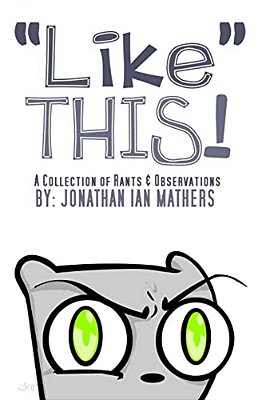 "Like" This! A Collection Rants & Observations-..