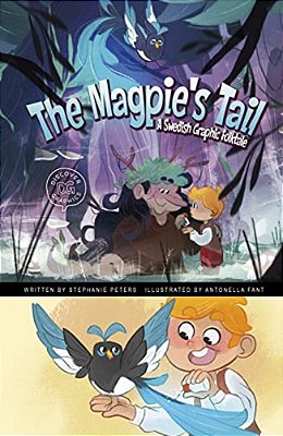 The Magpie's Tail: A Swedish Graphic Folktale-..