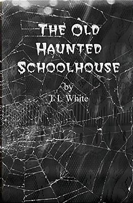 The Old Haunted Schoolhouse-..