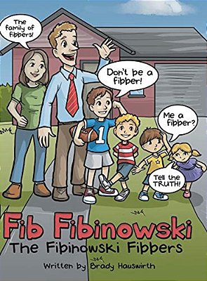 Fib Fibinowski: The Fibinowski Fibbers-..