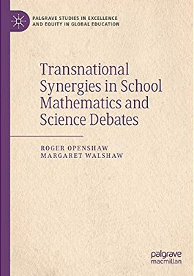 Transnational Synergies In School Mathematics And Science Debates-..