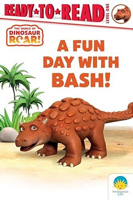 A Fun Day With Bash!: Ready-To-read Level 1-..