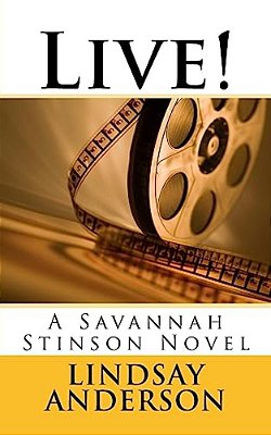 Live!: A Savannah Stinson Novel-..