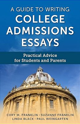Guide To Writing College Admissions Essays: Practical Advice For Students And Parents-..