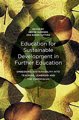 Education For Sustainable Development In Further Education: Embedding Sustainability Into Teaching, Learning And The Curriculum-..