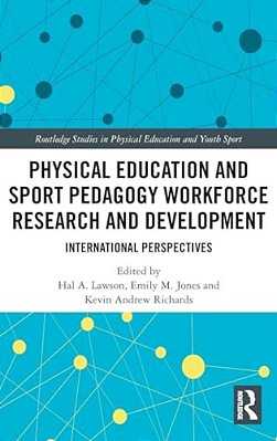 Physical Education And Sport Pedagogy Workforce Research And Development: International Perspectives-..