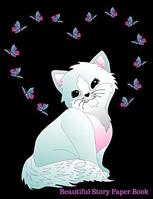 Beautiful Story Paper Book: Butterfly Kitten Cat Story Paper Book Young Writer Student 7.44" X 9.69" 100 Pages-..