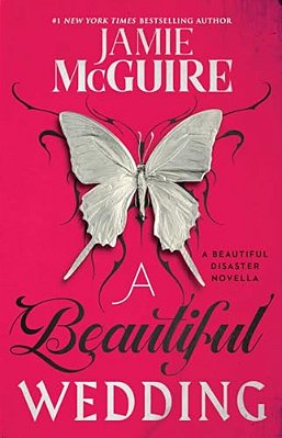 A Beautiful Wedding: A Beautiful Disaster Novella-..