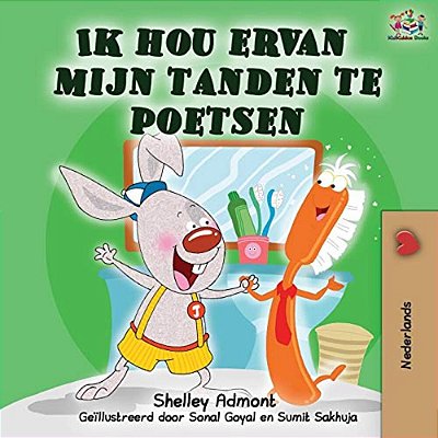 Ik Hou Ervan Mijn Tanden Te Poetsen: I Love To Brush My Teeth - Dutch Edition-..