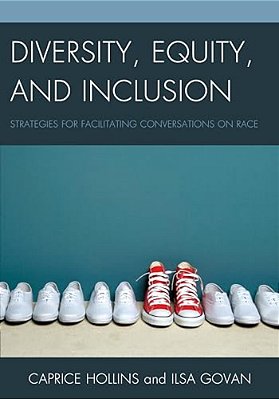 Diversity, Equity, And Inclusion: Strategies For Facilitating Conversations On Race-..