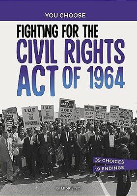 Fighting For The Civil Rights Act Of 1964: A History Seeking Adventure-..