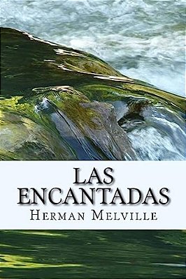 Las Encantadas (Spanish) Edition-..
