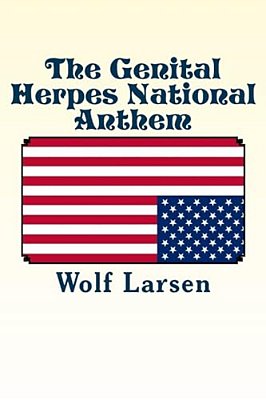 The Genital Herpes National Anthem: A Short Novel-..