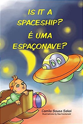 Is It A Spaceship? É Uma Espaçonave?: Bilingual Portuguese/English Edition-..