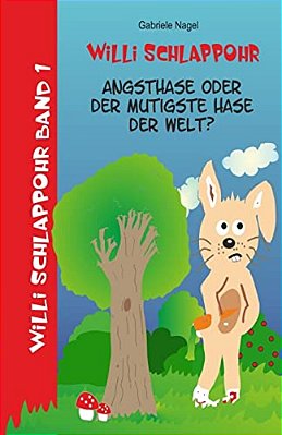 Willi Schlappohr: Angsthase Oder Mutigster Hase Der Welt: Band 1-..