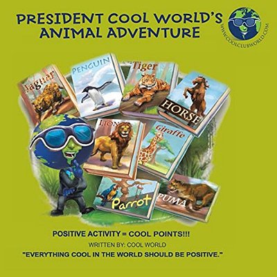President Cool World's Animal Adventure: Positive Activity  Cool Points-..