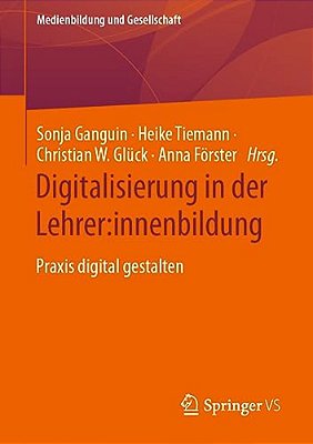 Digitalisierung In Der Lehrer: Innenbildung: Praxis Digital Gestalten-..