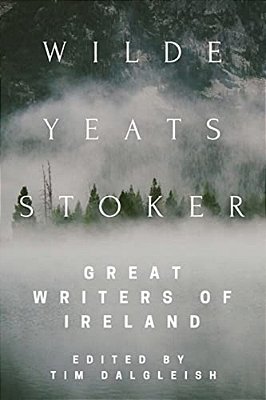 Wilde, Yeats, Stoker: Great Writers Of Ireland-..