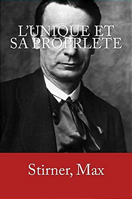 L'Unique Et Sa Proprlete-..