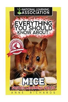 Everything You Should Know About: Mice Faster Learning Facts-..