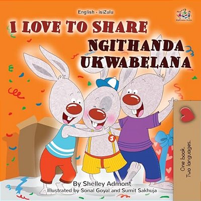 I Love To Share (English Zulu Bilingual Book For Kids)-..