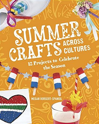 Summer Crafts Across Cultures: 12 Projects To Celebrate The Season-..