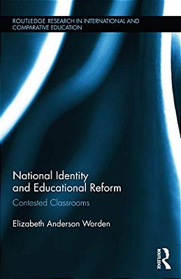 National Identity And Educational Reform: Contested Classrooms-..