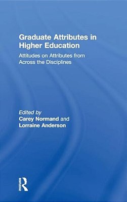 Graduate Attributes In Higher Education: Attitudes On Attributes From Across The Disciplines-..