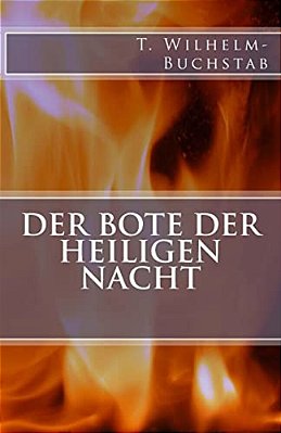 Der Bote Der Heiligen Nacht: Eine Geheimnisvolle Weihnachtsgeschichte-..