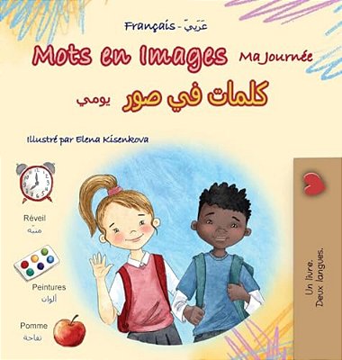 Mots En Images Ma Journée (Livre Pour Enfants Bilingue Français-Arabe)-..