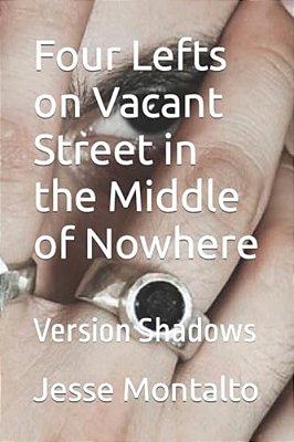 Four Lefts On Vacant Street In The Middle Of Nowhere: Version Shadows-..