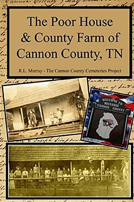 The Poor House & County Farm Of Cannon County, Tn-..