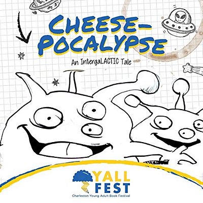 Cheese-Pocalypse: An Intergalactic Tale-..