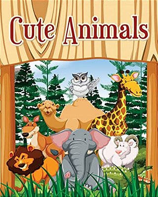 Cute Animals: A Kids Coloring Book With Fun, Easy, And Relaxing Coloring Pages (Perfect For Animal Lovers) Plus Fun Activities For Kids!-..