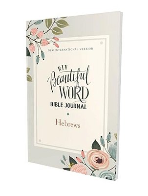 Niv, Beautiful Word Bible Journal, Hebrews, Paperback, Comfort Print-..