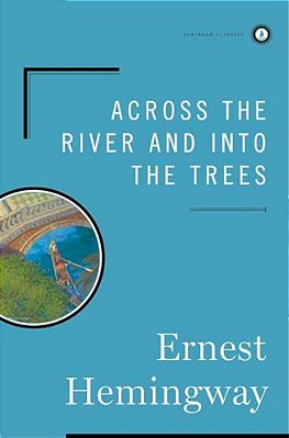 Across The River And Into The Trees-..