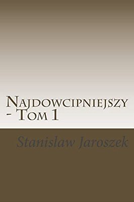 Najdowcipniejszy - Tom 1: Dowcipy, Anegdoty, Aforyzmy-..